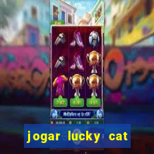 jogar lucky cat modo demo